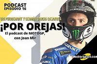 Podcast 'Por Orejas' &ndash; Mir: &ldquo;A&uacute;n no se ha visto lo mejor de m&iacute;&rdquo;