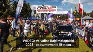Valvoline Rajd Małopolski 2025 - Podsumowanie trzeciego etapu