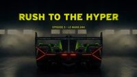 Rush to the Hyper - Lamborghini w Le Mans